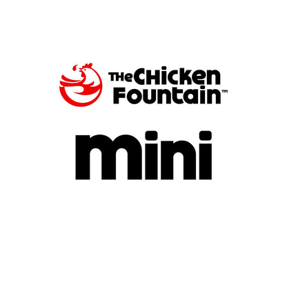 The Chicken Fountain Mini
